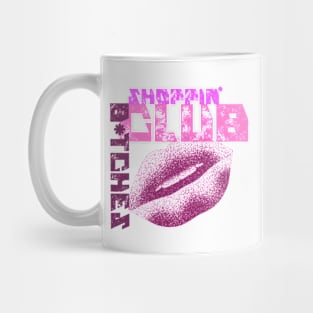 Shoppin Club B*tches Sassy Shopping Lover Mug